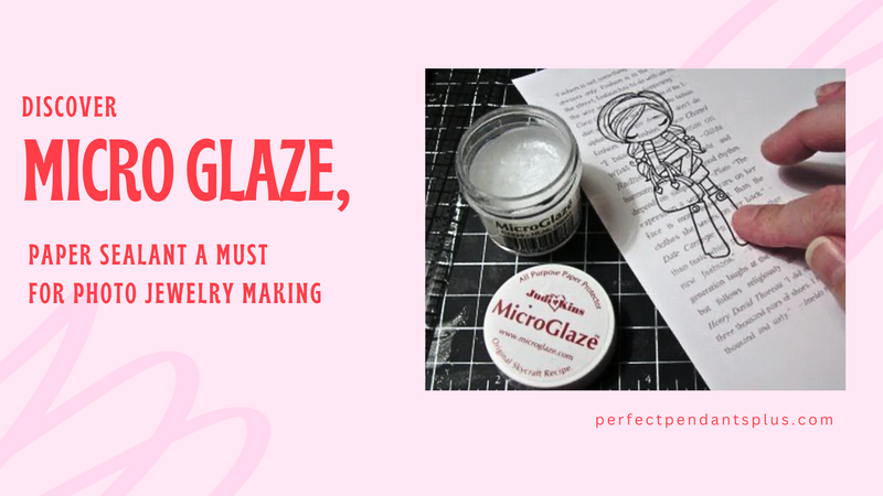 Discover Micro Glaze Paper Sealant a MUST for Photo Jewelry making