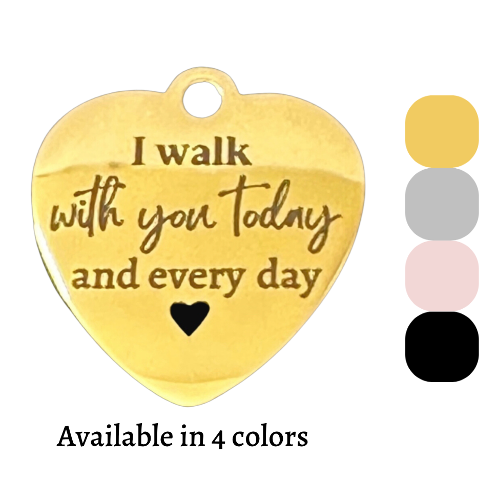 I walk with you today and everyday heart charm for Graduation tassel charm  