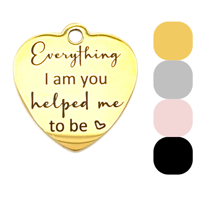 Everything I Am You Helped Me to Be Heart Keepsake Memorial Charm - Perfect Pendants Plus