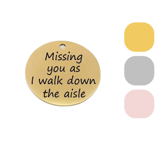 Missing You as I Walk Down the Aisle Memorial Charm - Perfect Pendants Plus