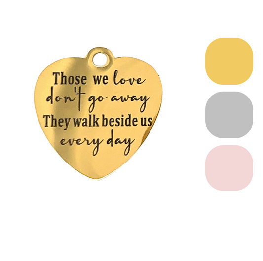Saying charm "Those we love don't go away" heart memorial wedding bouquet charm