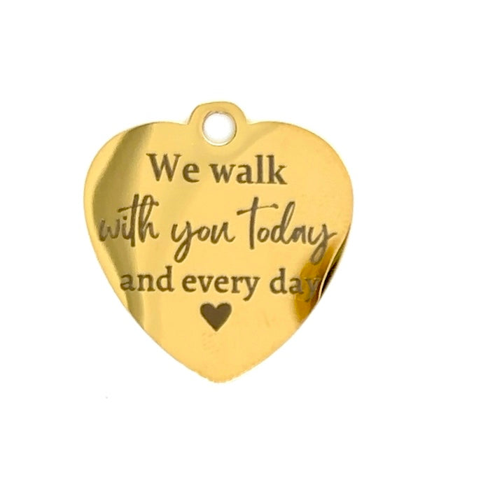 We Walk With You Today and Everyday Memorial Charm - Perfect Pendants Plus