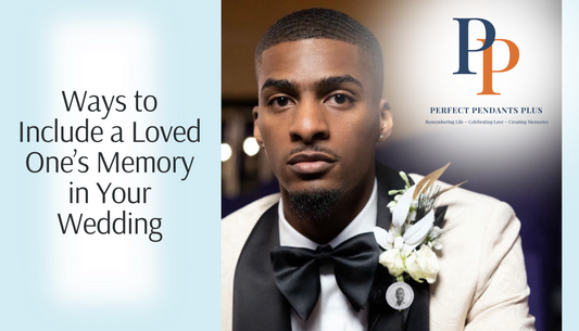 Sentimental Ways to Include a Loved One’s Memory in Your Wedding
