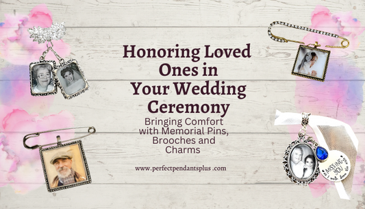 Honoring Loved Ones in Wedding Ceremonies: Bringing Comfort with Memorial Pins, Brooches, and Charms