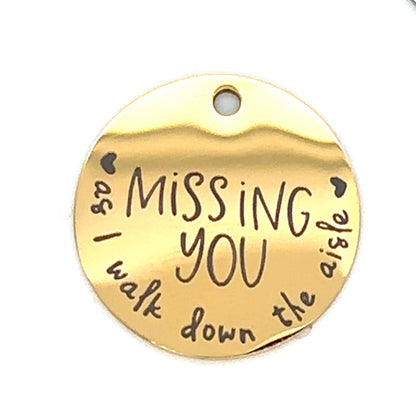Round Charm "Missing You as I Walk Down the Aisle" Wedding Memorial Charm